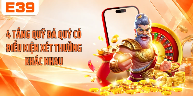4 tầng quỹ đá quý có điều kiện xét thưởng khác nhau