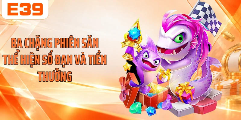 Ba chặng phiên săn thể hiện số đạn và tiền thưởng