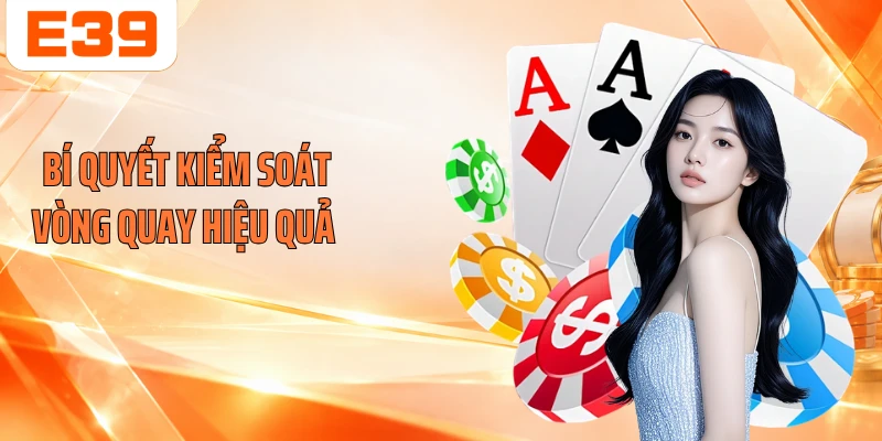 Bí quyết kiểm soát vòng quay hiệu quả 