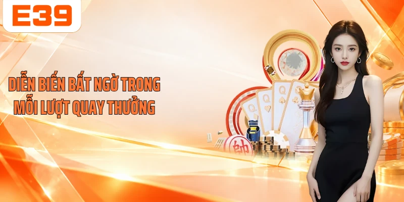Diễn biến bất ngờ trong mỗi lượt quay thưởng