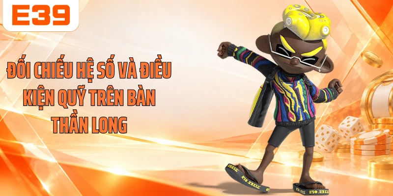 Đối chiếu hệ số và điều kiện quỹ trên bàn thần long