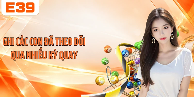 Ghi các con đã theo dõi qua nhiều kỳ quay