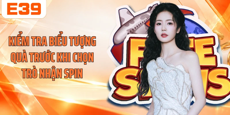 Kiểm tra biểu tượng quà trước khi chọn trò nhận spin